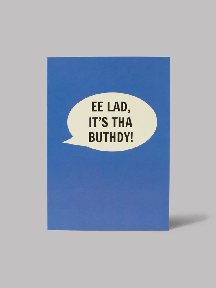 Ee Lad It's Tha Buthdy! Card